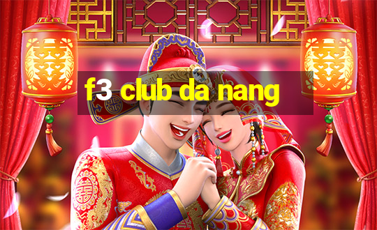 f3 club da nang