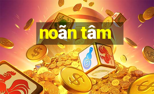 noãn tâm