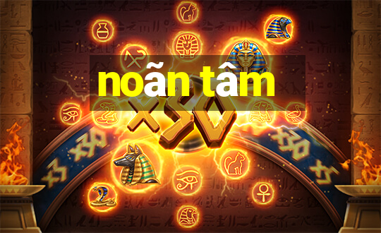 noãn tâm