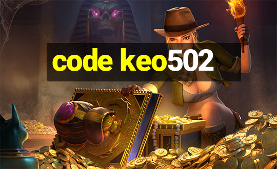 code keo502