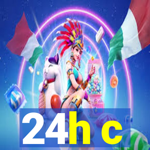 24h c