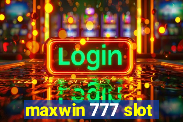 maxwin 777 slot