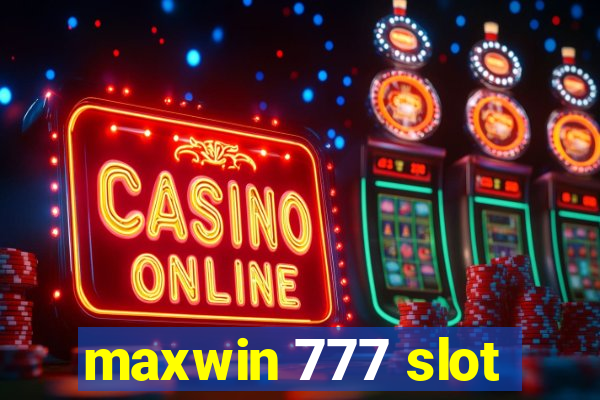 maxwin 777 slot