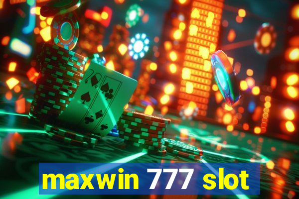 maxwin 777 slot