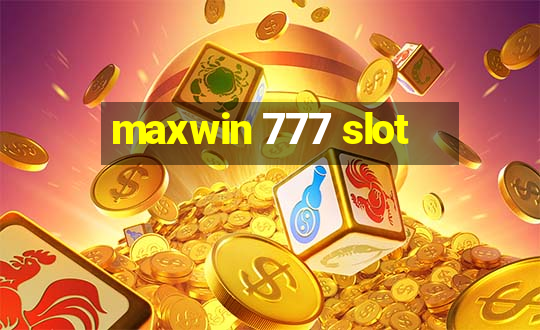 maxwin 777 slot