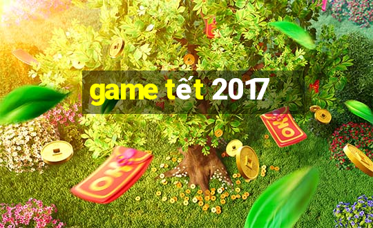 game tết 2017