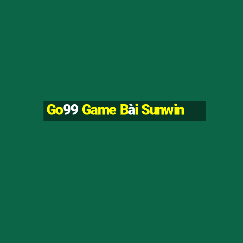 Go99 Game Bài Sunwin