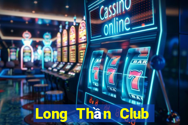 Long Thần Club Game Bài 24H