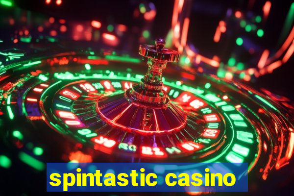 spintastic casino