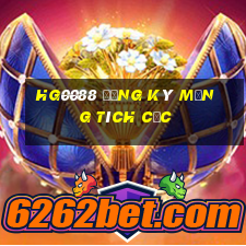 hg0088 Đăng ký mạng tích cực