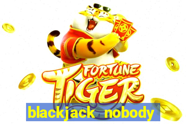 blackjack nobody home meaning