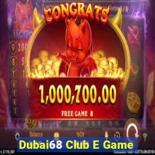 Dubai68 Club E Game