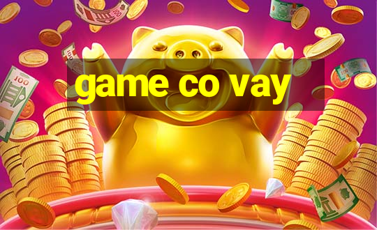 game co vay