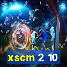 xscm 2 10