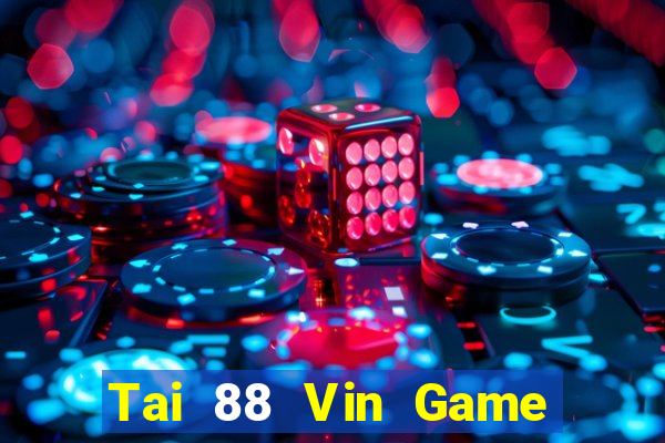 Tai 88 Vin Game Bài Phỏm Đổi Thưởng