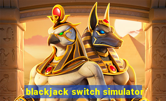 blackjack switch simulator