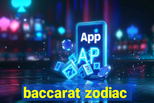 baccarat zodiac