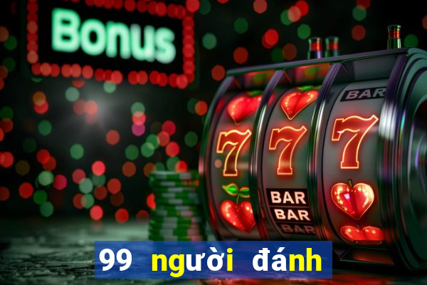 99 người đánh bạc ăn tiền thật