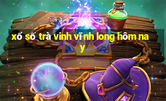 xổ số trà vinh vĩnh long hôm nay