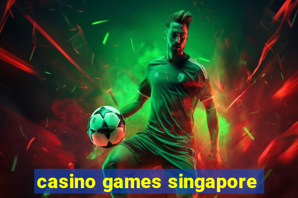 casino games singapore