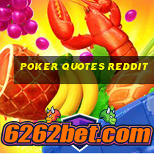 poker quotes reddit