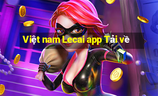 Việt nam Lecai app Tải về