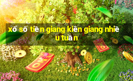 xổ số tiền giang kiên giang nhiều tuần