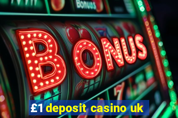 £1 deposit casino uk