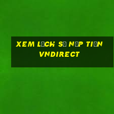 xem lịch sử nạp tiền vndirect