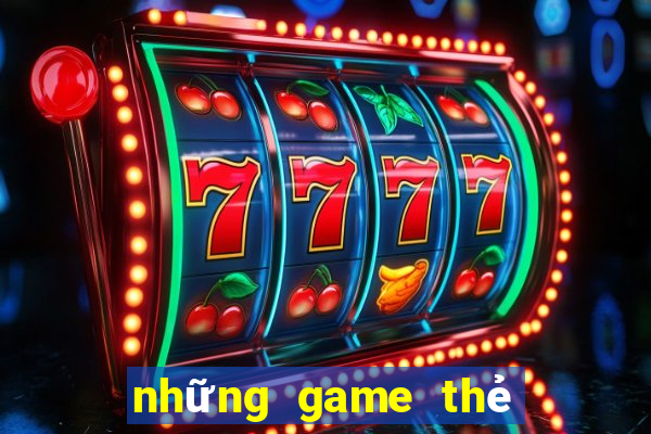 những game thẻ bài hay