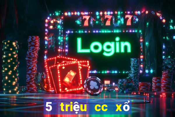 5 triệu cc xổ số trang wed