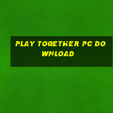 play together pc download