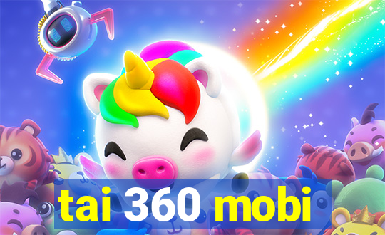 tai 360 mobi