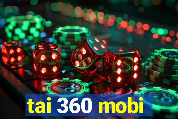 tai 360 mobi