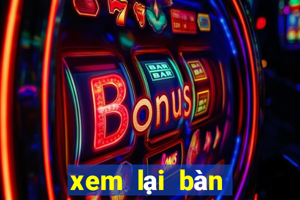 xem lại bàn thắng đêm qua