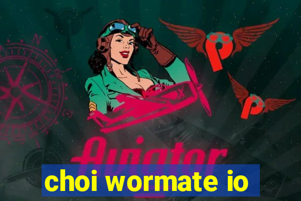 choi wormate io