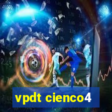 vpdt cienco4