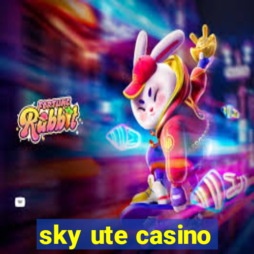 sky ute casino