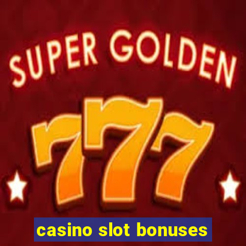 casino slot bonuses