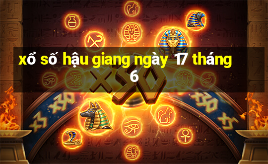 xổ số hậu giang ngày 17 tháng 6