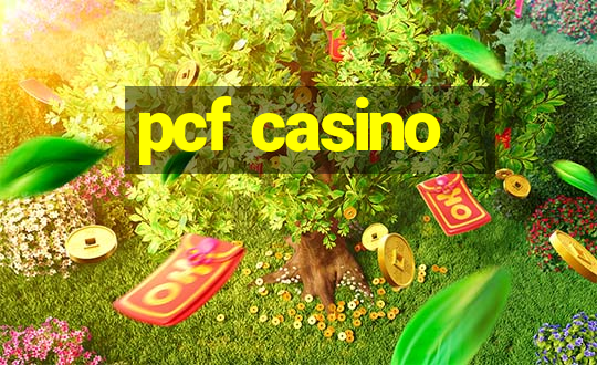 pcf casino