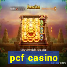 pcf casino