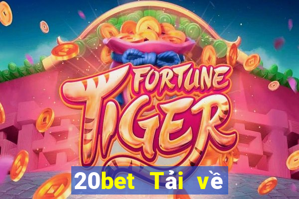 20bet Tải về Super Holy Client