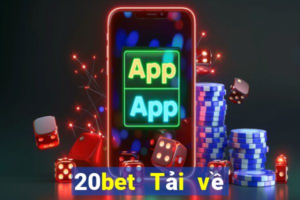 20bet Tải về Super Holy Client