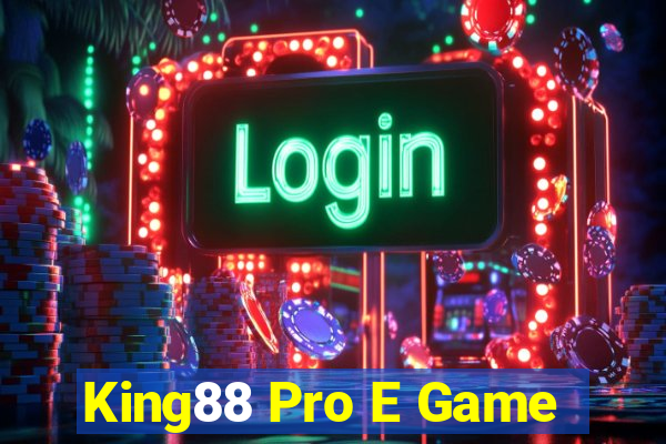 King88 Pro E Game