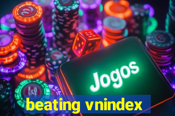 beating vnindex