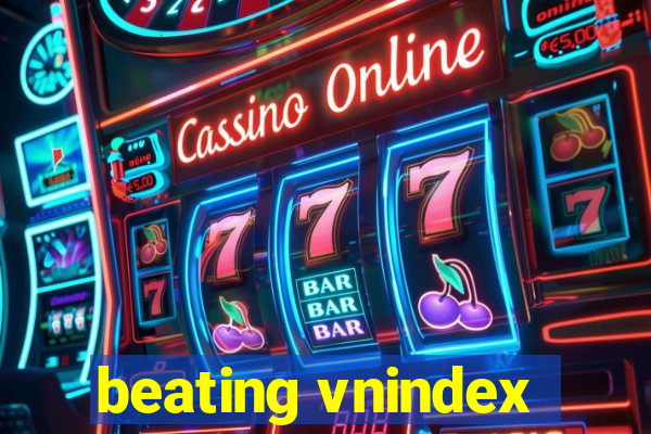 beating vnindex