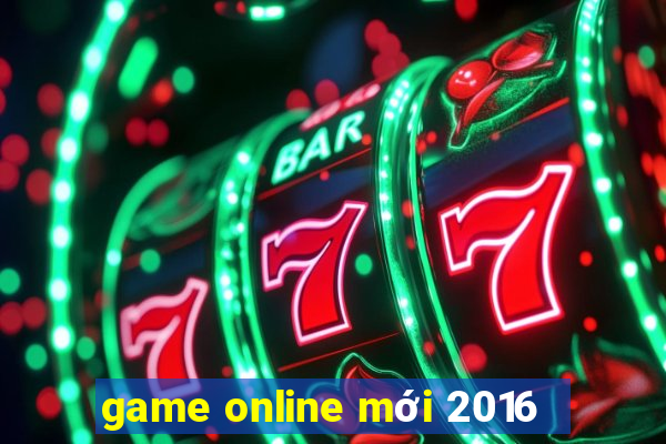 game online mới 2016