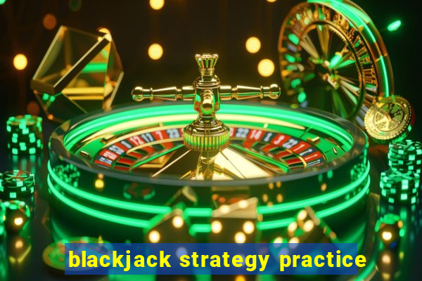 blackjack strategy practice