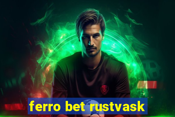 ferro bet rustvask